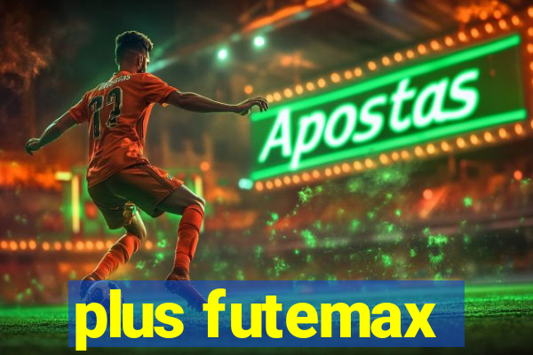 plus futemax